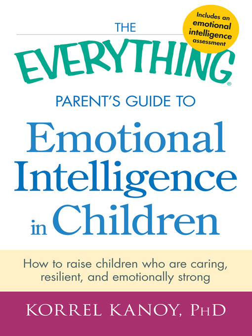 Title details for The Everything Parent's Guide to Emotional Intelligence in Children by Korrel Kanoy - Wait list